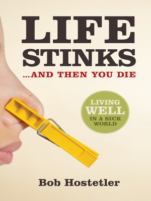cover image of Life Stinks . . . and Then You Die